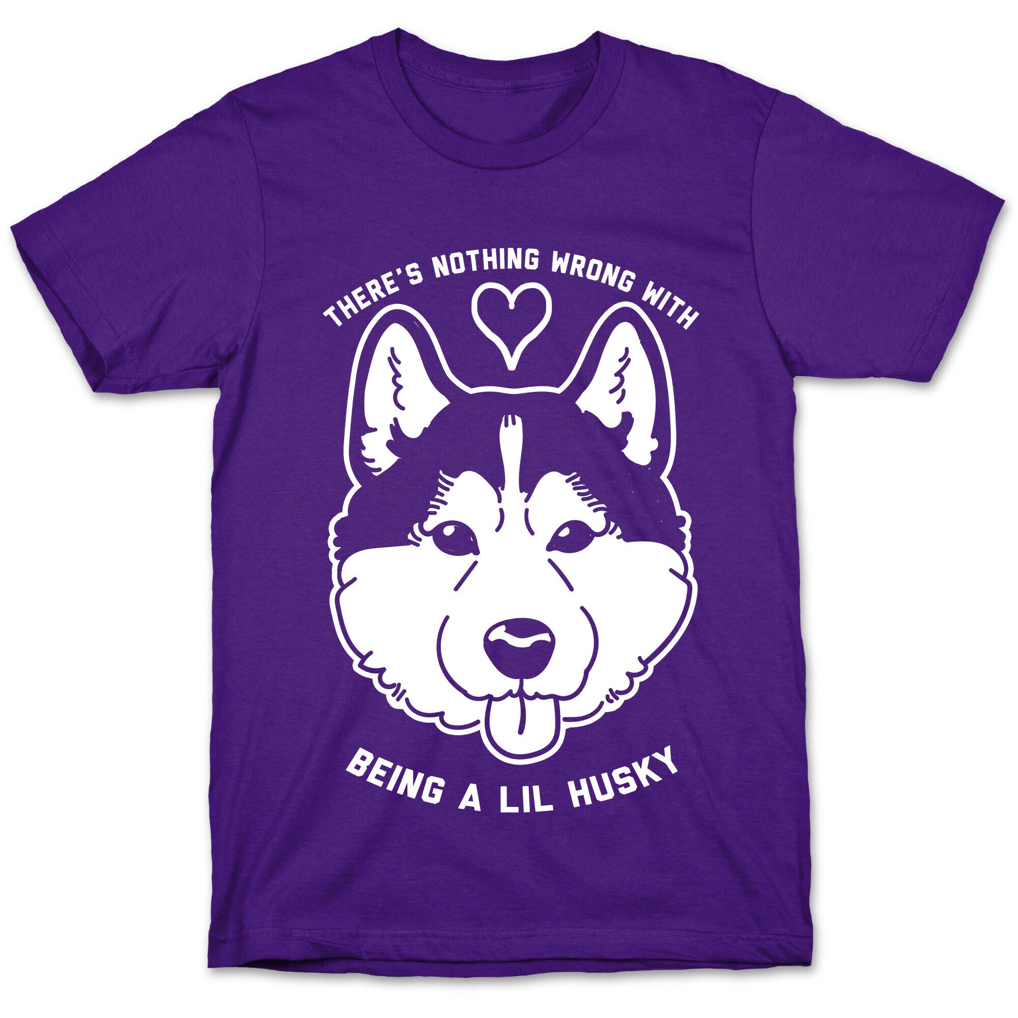 There's Nothing Wrong With Being A Lil Husky T-Shirt
